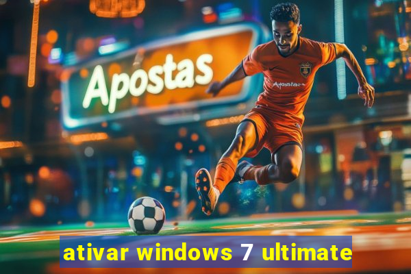 ativar windows 7 ultimate