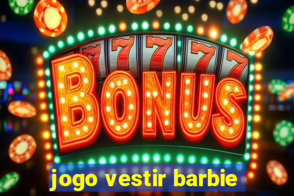 jogo vestir barbie