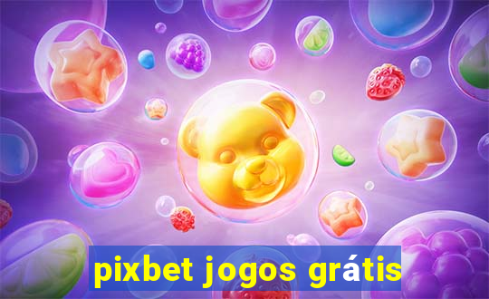 pixbet jogos grátis