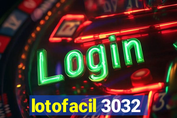 lotofacil 3032