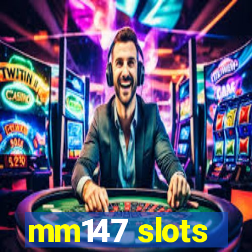 mm147 slots