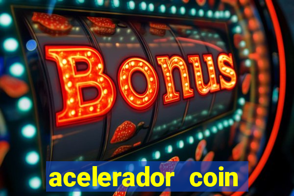 acelerador coin master 2024