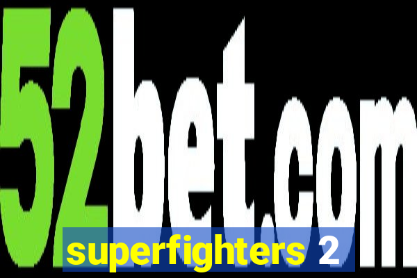 superfighters 2