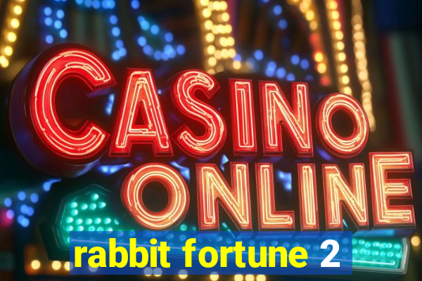 rabbit fortune 2