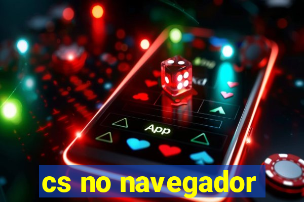 cs no navegador