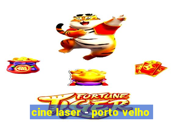 cine laser - porto velho