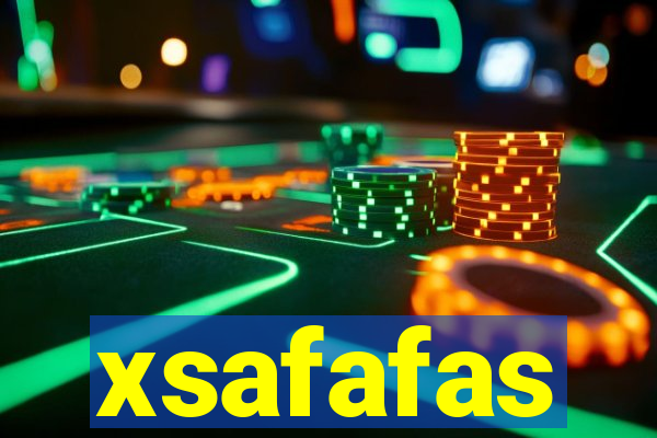 xsafafas