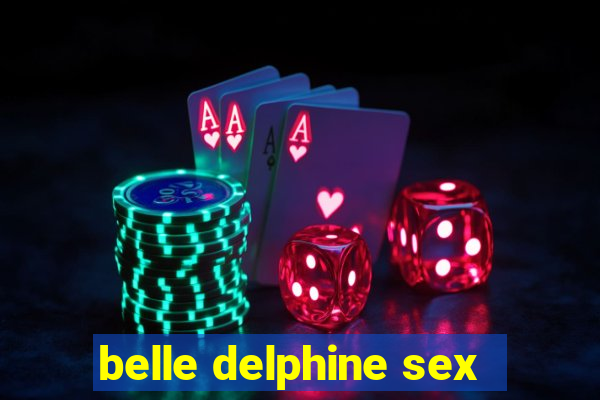 belle delphine sex