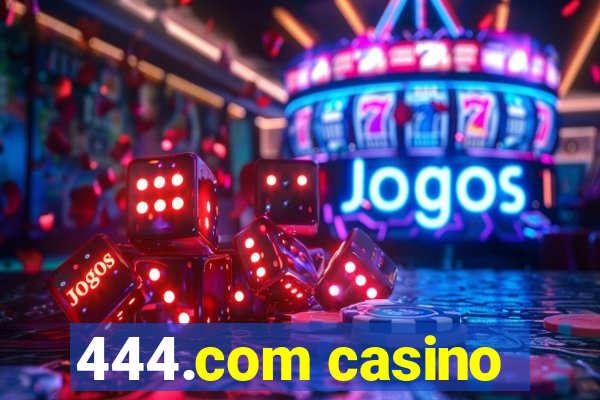 444.com casino