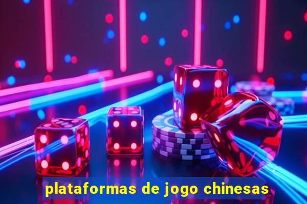 plataformas de jogo chinesas