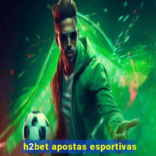 h2bet apostas esportivas