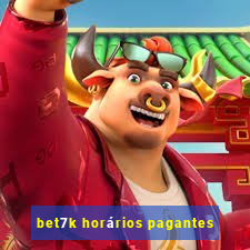 bet7k horários pagantes