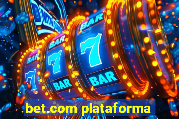 bet.com plataforma