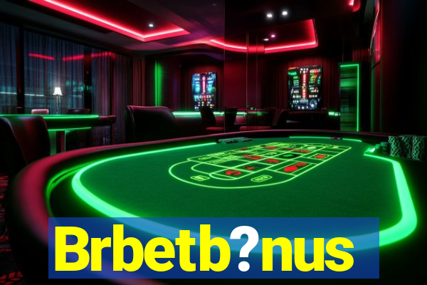 Brbetb?nus