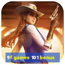 9f games 101 bonus