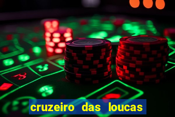 cruzeiro das loucas filme completo dublado