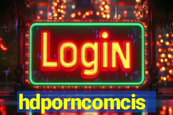 hdporncomcis