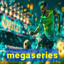 megaseries