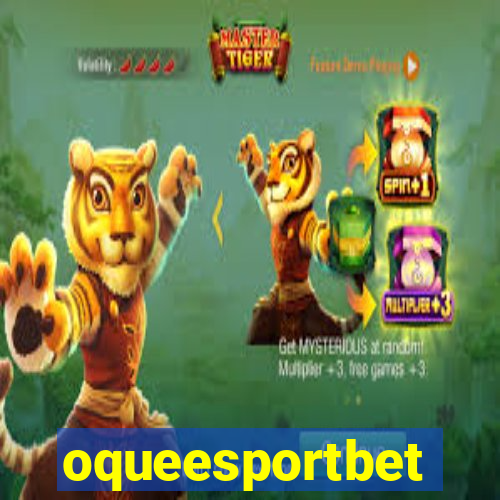 oqueesportbet