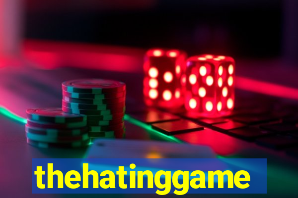 thehatinggame