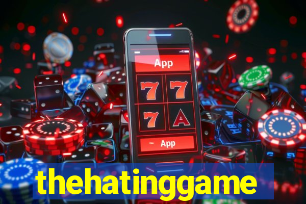 thehatinggame