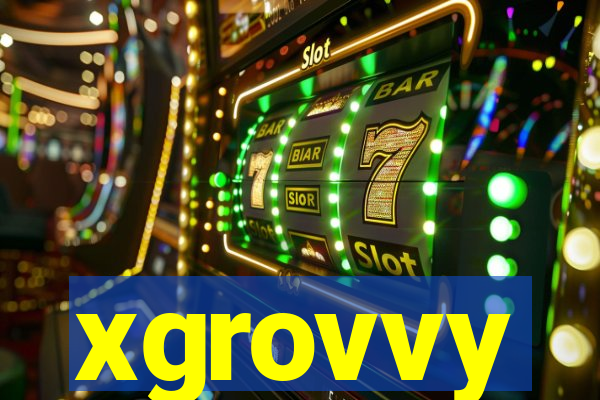 xgrovvy