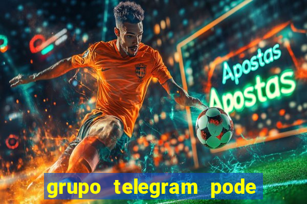 grupo telegram pode tudo 18