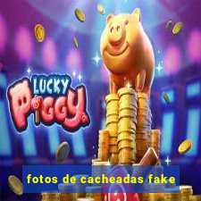 fotos de cacheadas fake