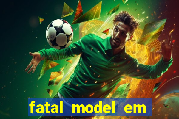 fatal model em paulo afonso