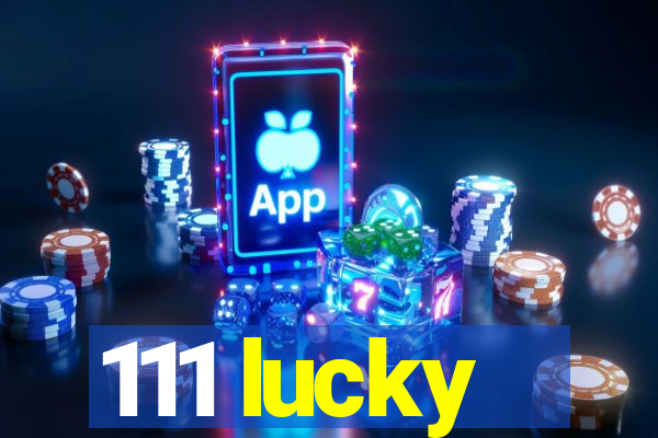 111 lucky