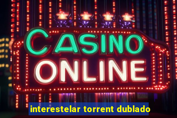 interestelar torrent dublado