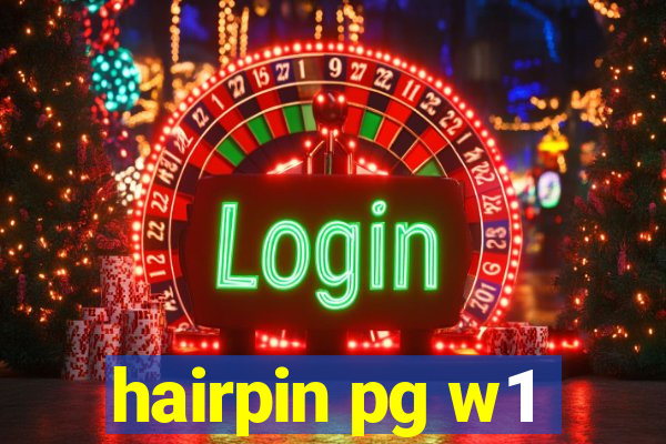 hairpin pg w1