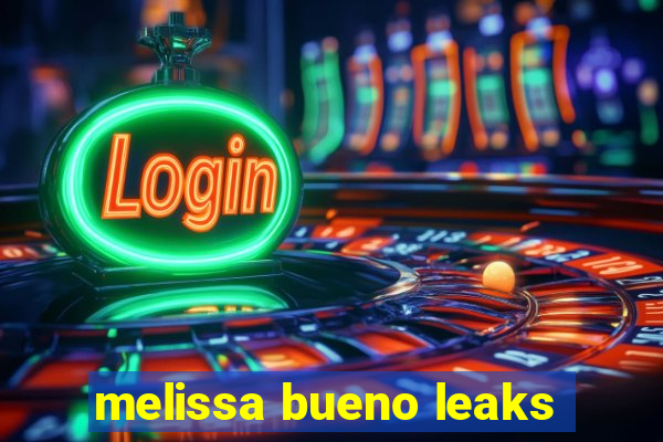 melissa bueno leaks