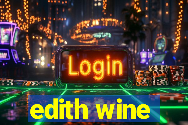 edith wine