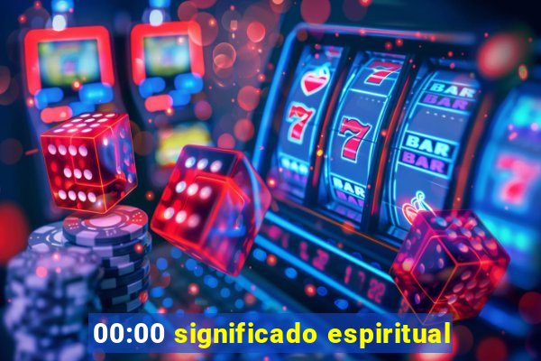 00:00 significado espiritual