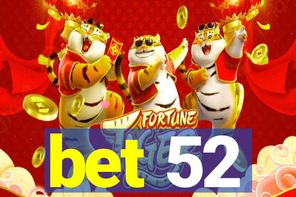 bet 52