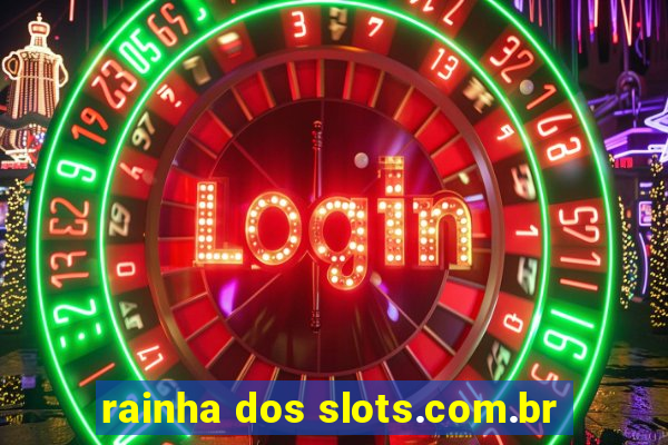 rainha dos slots.com.br