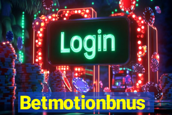 Betmotionbnus