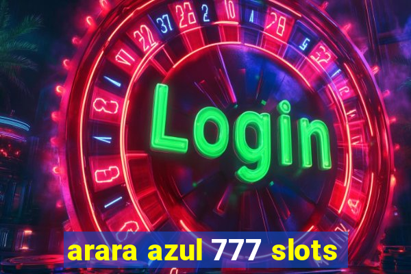 arara azul 777 slots