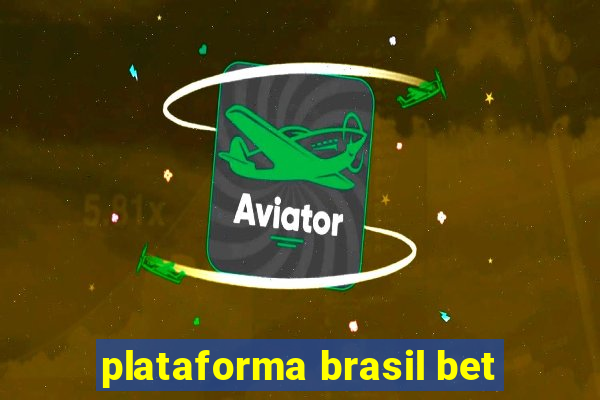 plataforma brasil bet