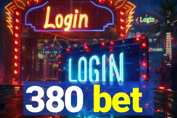 380 bet