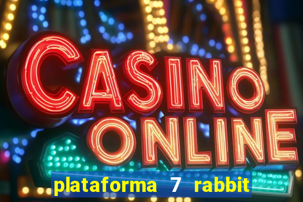 plataforma 7 rabbit paga mesmo