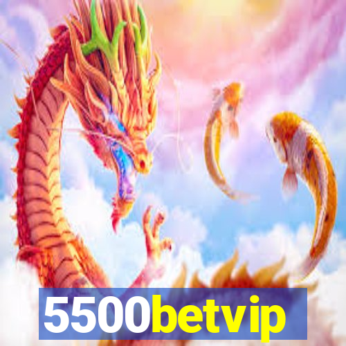 5500betvip