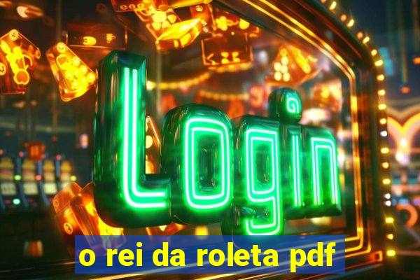 o rei da roleta pdf