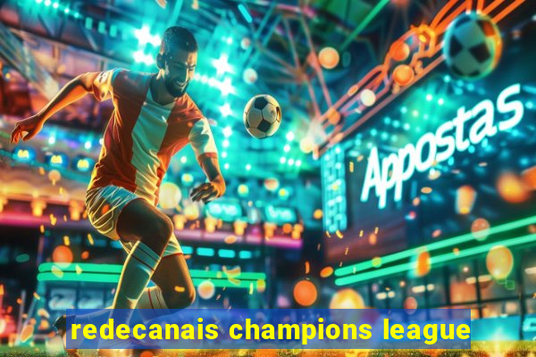 redecanais champions league