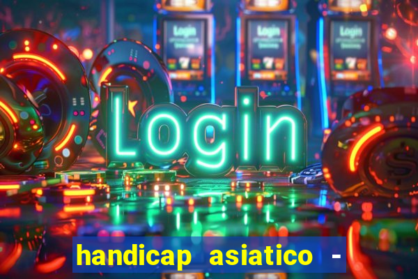 handicap asiatico - 0 5