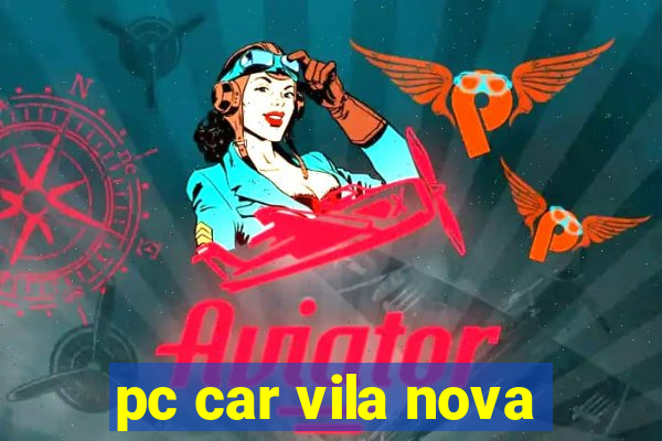 pc car vila nova