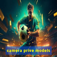 camera prive models