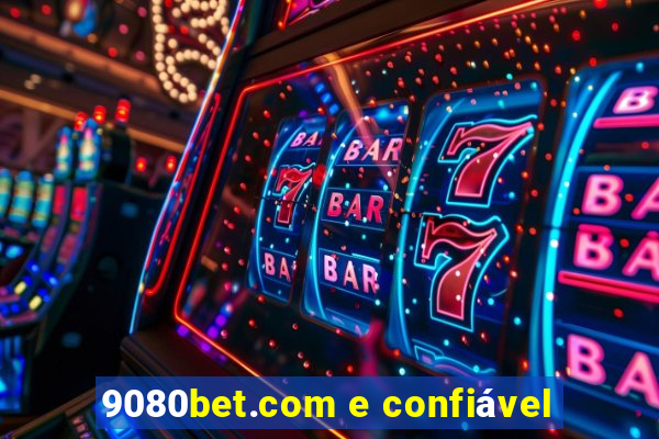 9080bet.com e confiável