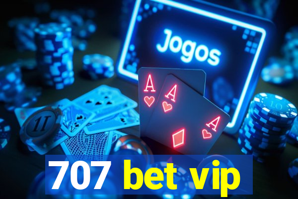 707 bet vip